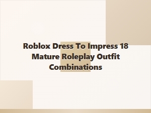 Roblox Dti 18 Mature Roleplay Outfit Combinations