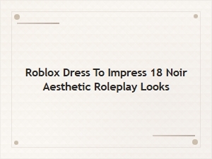 Roblox Dti 18 Noir Aesthetic Roleplay Looks