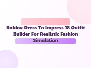 Roblox Dti 18 Outfit Builder for Realistic Fashion
