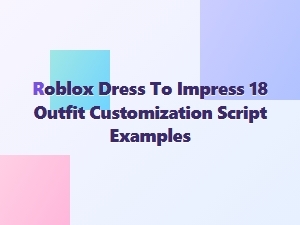 Roblox Dti 18 Outfit Customization Script Examples